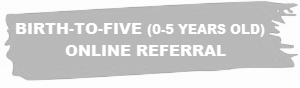 Birth to five online referral